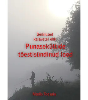Seiklused kalavetel ehk Punaseküttide tõestisündinud lood